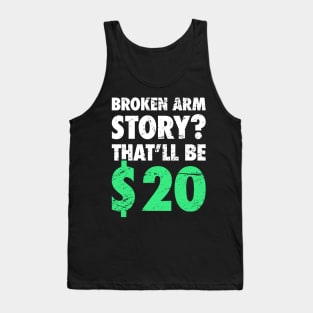 Story - Funny Broken Arm Get Well Soon Gift Tank Top